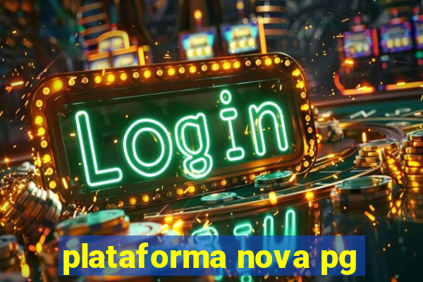 plataforma nova pg